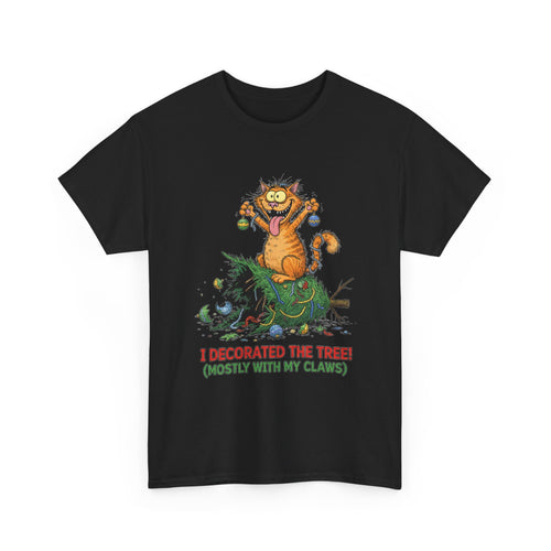 Christmas Cat T-Shirt — "I Decorated the Tree! (Mostly With My Claws)" Funny Holiday Tee
