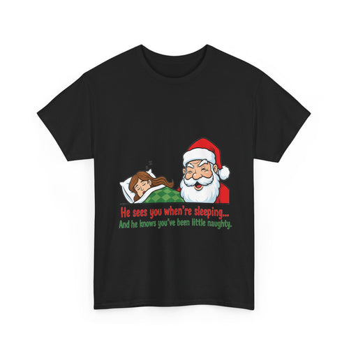 Cheeky Santa Christmas Tee — "He Sees You When You're Sleeping" Naughty Holiday Shirt