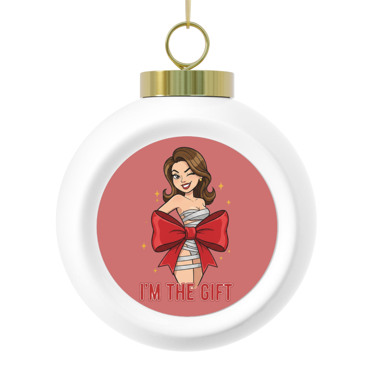 “I’m the Gift” Sassy Woman Christmas Ball Ornament