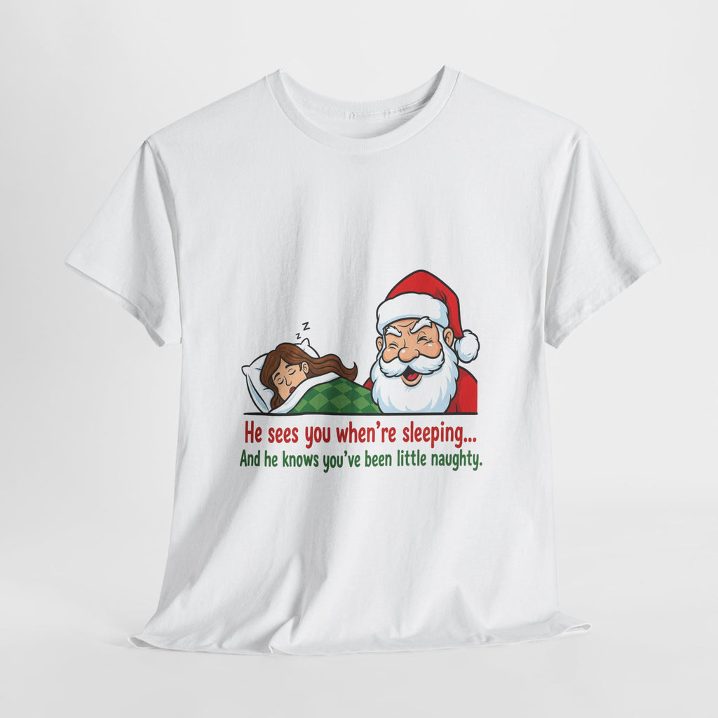 Cheeky Santa Christmas Tee — "He Sees You When You're Sleeping" Naughty Holiday Shirt