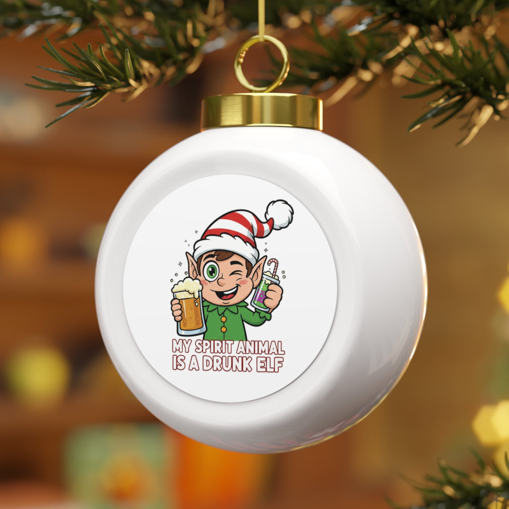 Christmas Ball Ornament – My Spirit Animal Is a Drunk Elf