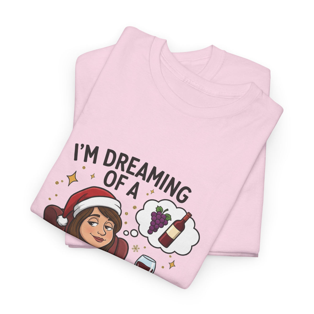Wine Christmas T-Shirt — "I'm Dreaming of a Wine Christmas" Holiday Tee