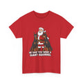 Santa with Dobermans Christmas Tee — "He Said You Were a Giant Squirrel"