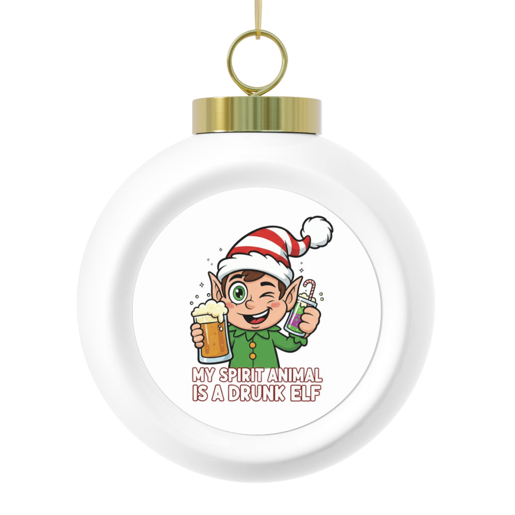 Christmas Ball Ornament – My Spirit Animal Is a Drunk Elf