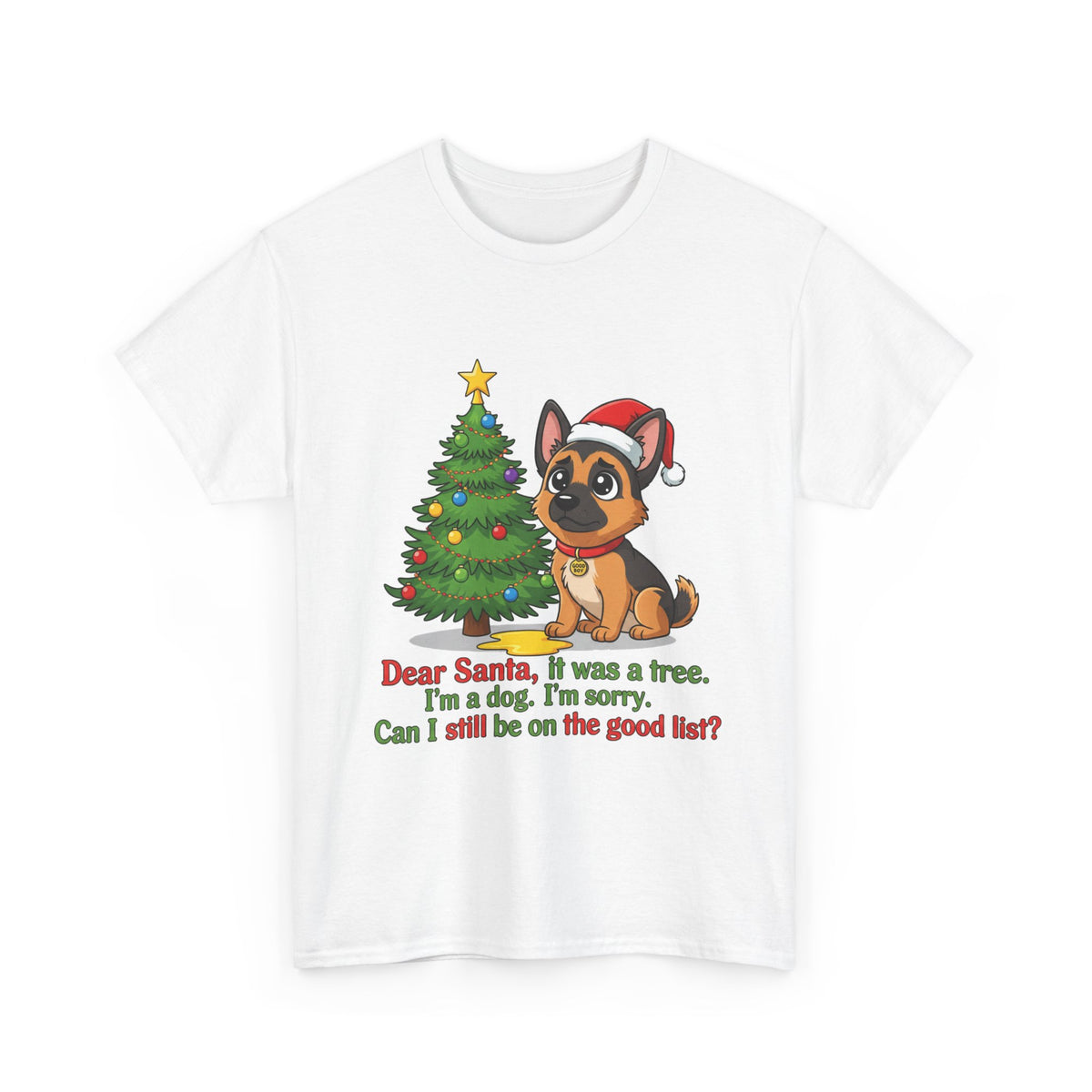 Christmas Dog T-Shirt — Cute German Shepherd with Tree & 'Dear Santa, I was a tree...' Holiday Tee